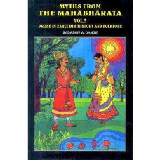 Myths from the Mahabharata Vol 3 [Probe in Early Dim History and Folklore]